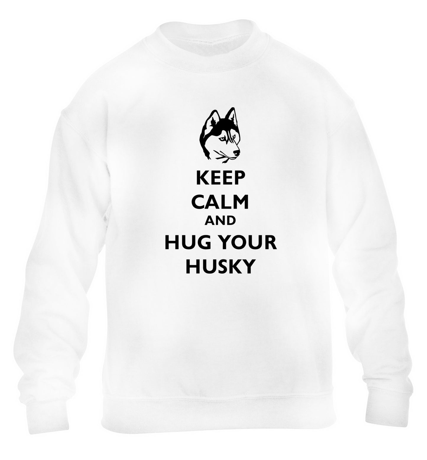 Keep calm and hug your husky children's white sweater 12-13 Years