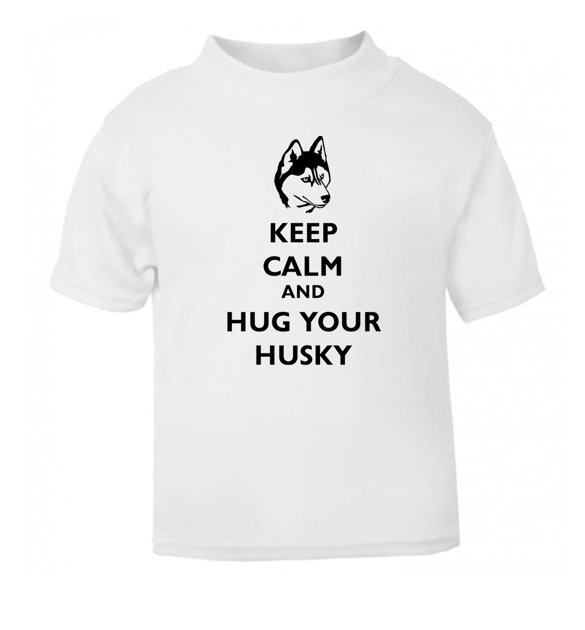 Keep calm and hug your husky white Baby Toddler Tshirt 2 Years