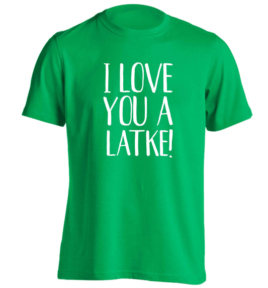 I love you a latke! adults unisex green Tshirt 2XL