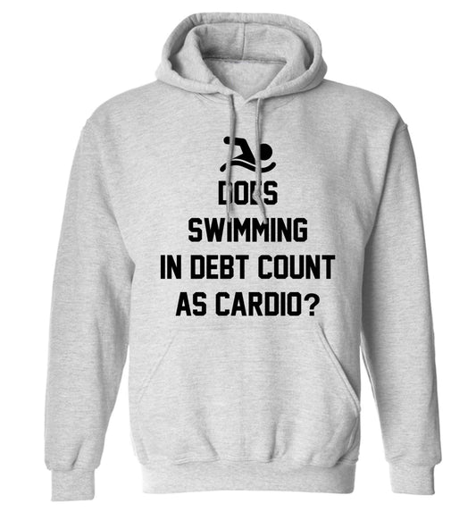 Does swimming in debt count as cardio? adults unisex grey hoodie 2XL