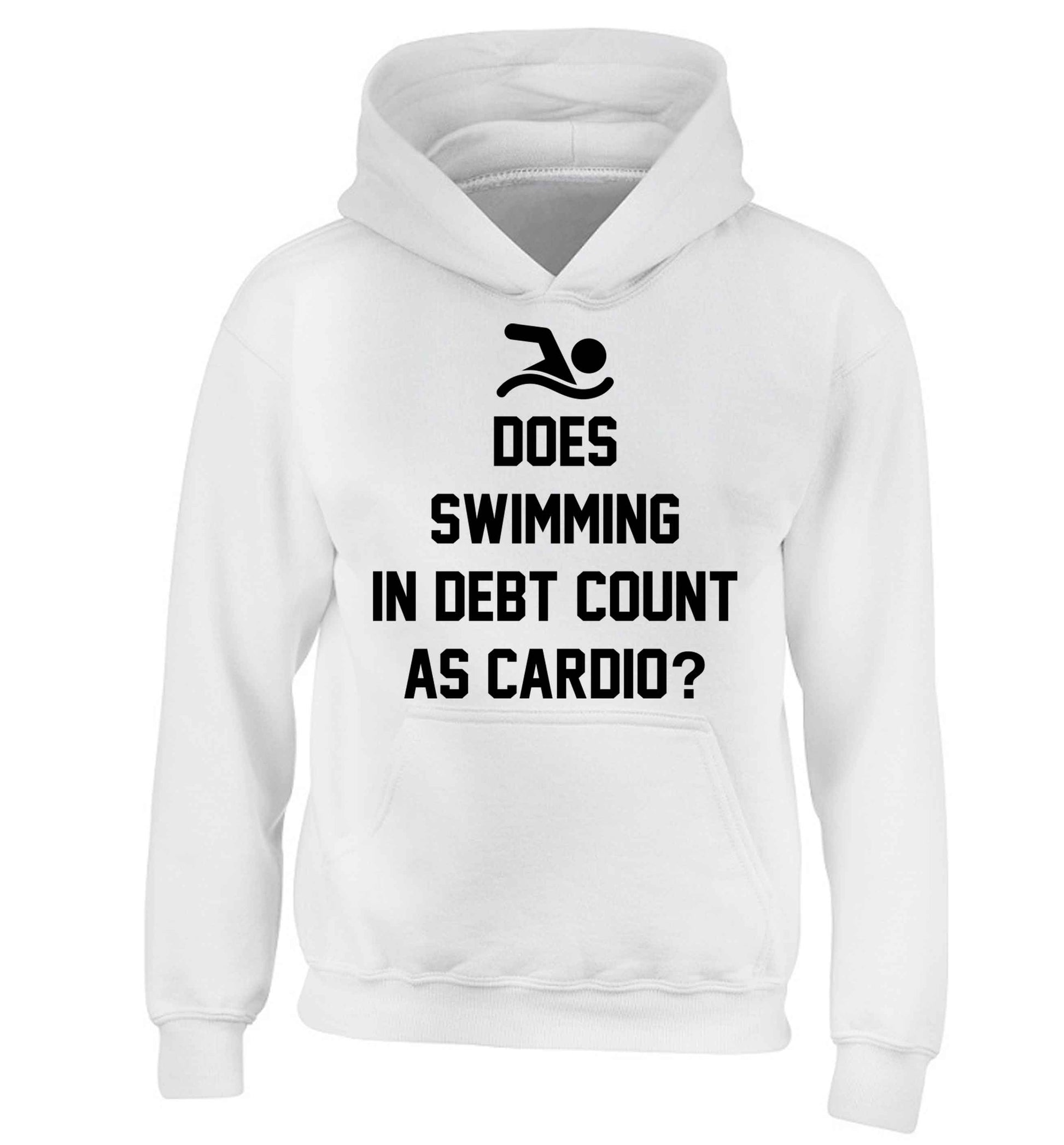 Does swimming in debt count as cardio? children's white hoodie 12-13 Years