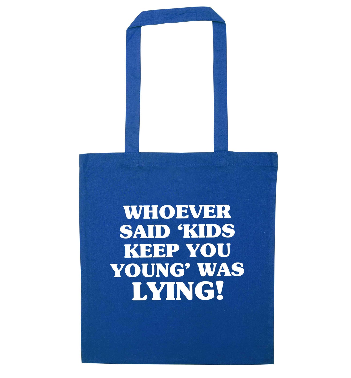 Whoever said 'kids keep you young' was lying! blue tote bag
