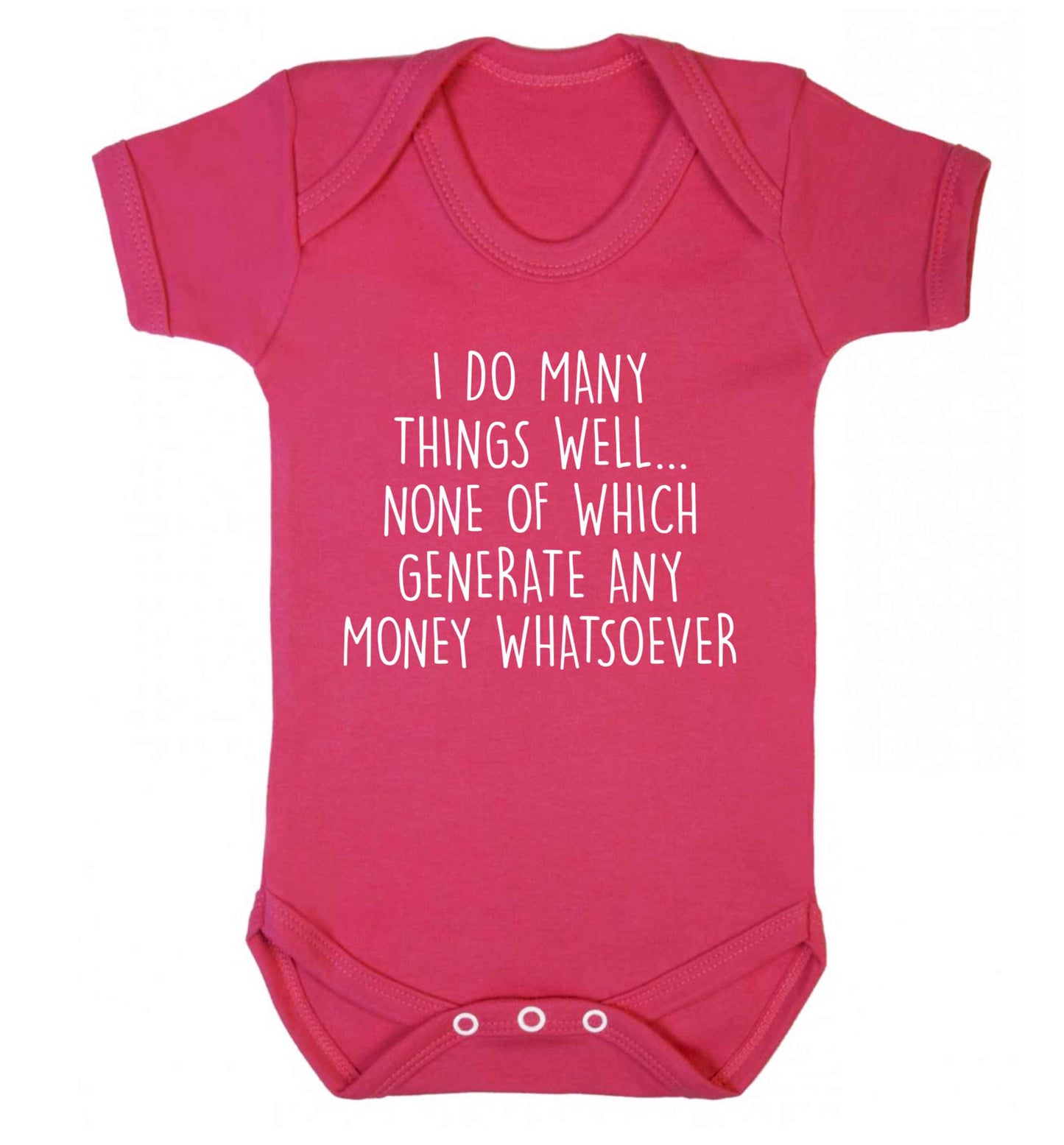 I do many things well none of which generate income Baby Vest dark pink 18-24 months