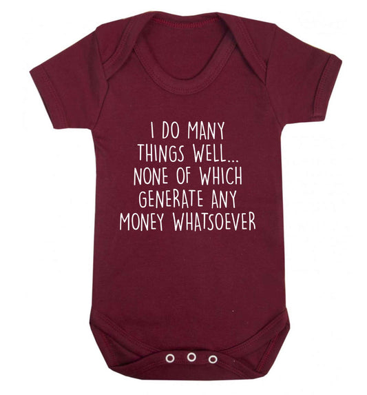 I do many things well none of which generate income Baby Vest maroon 18-24 months