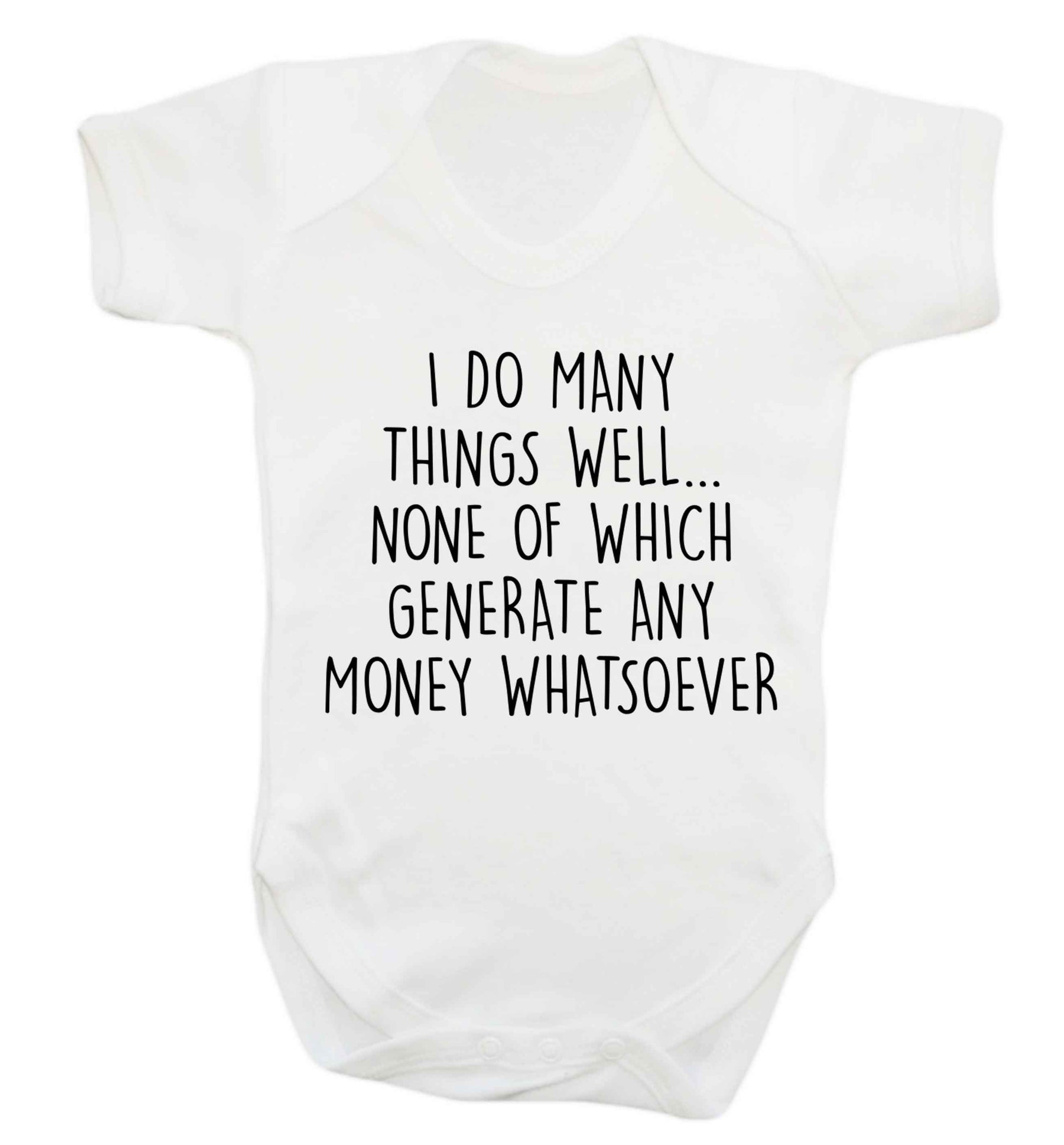 I do many things well none of which generate income Baby Vest white 18-24 months