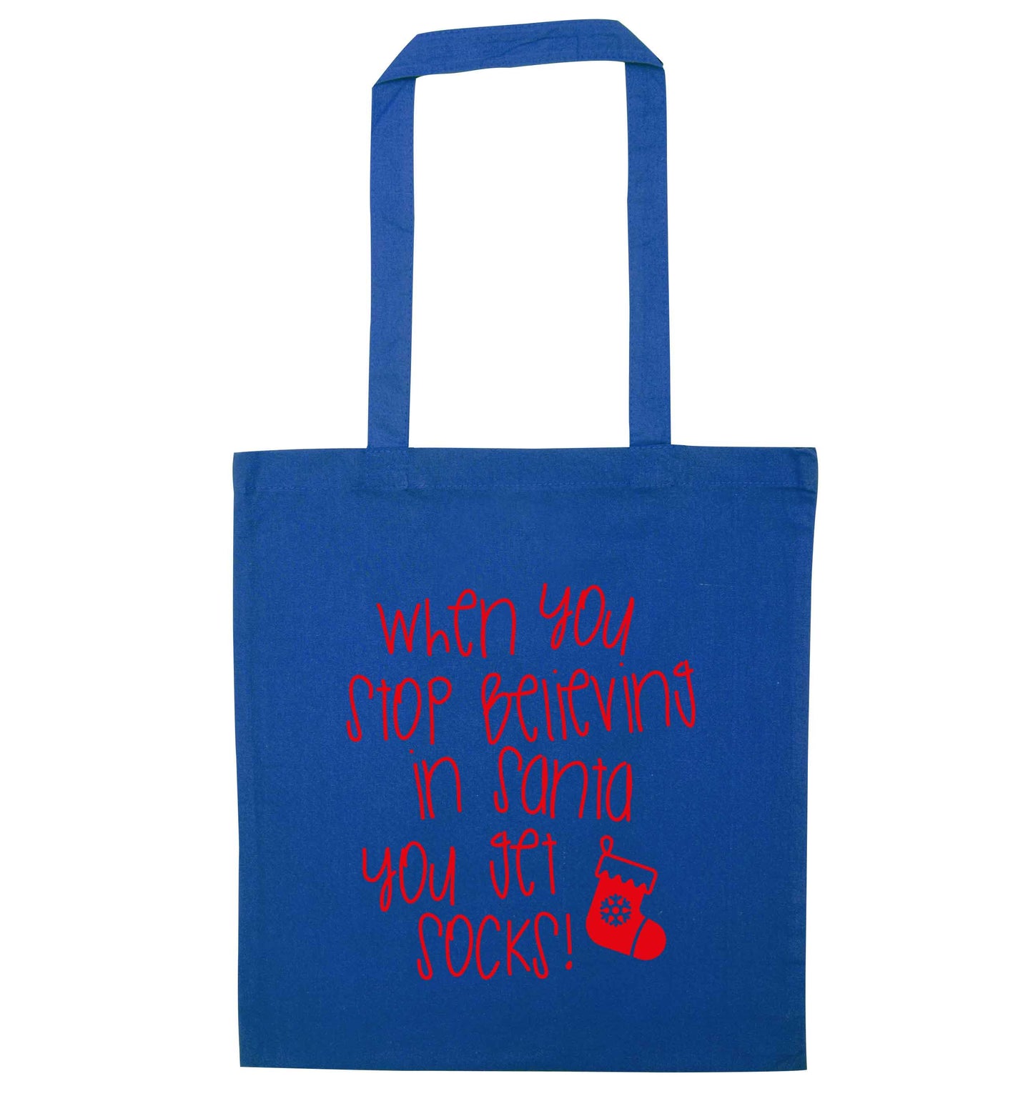 When you stop believing in santa you get socks blue tote bag