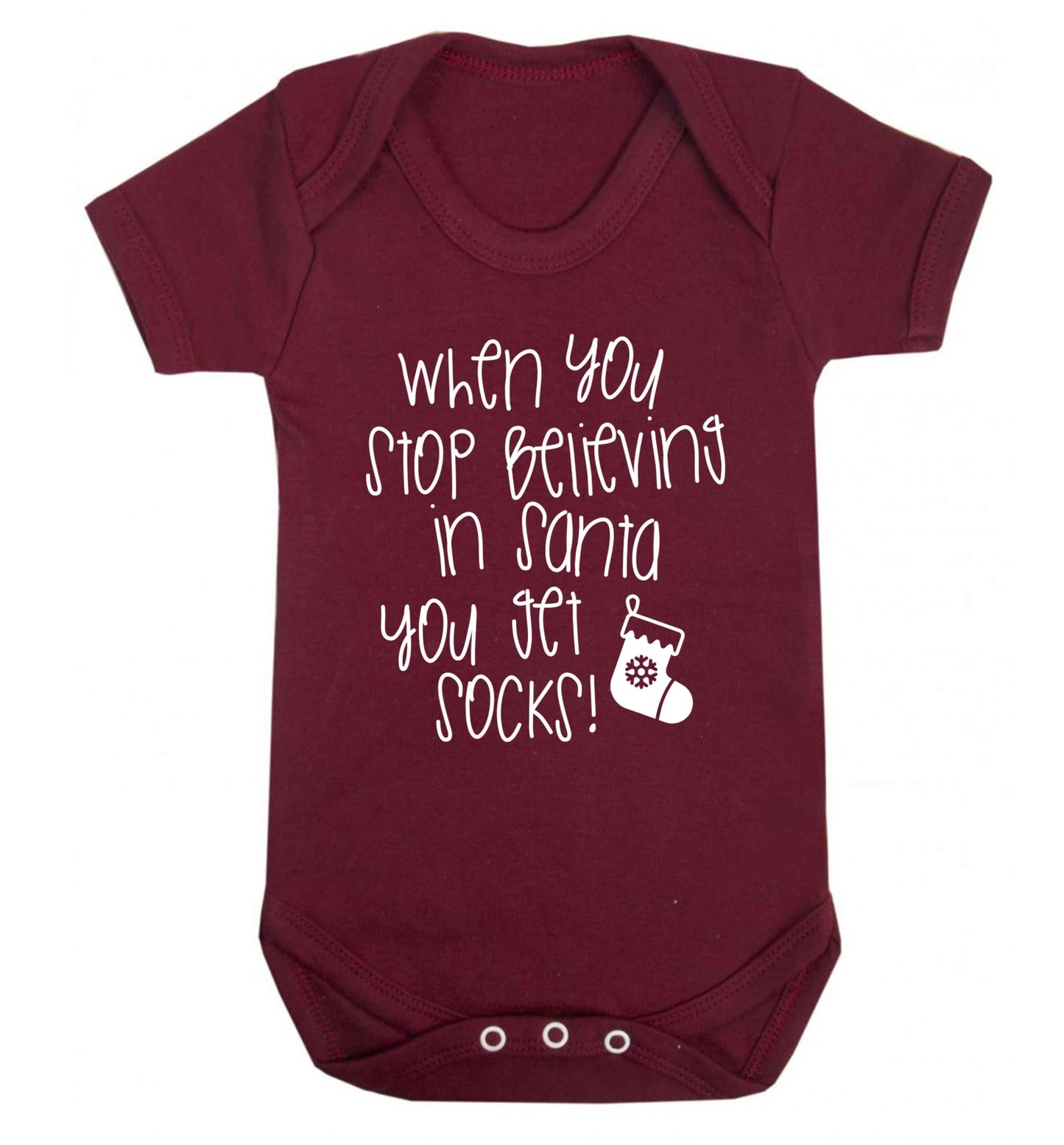 When you stop believing in santa you get socks Baby Vest maroon 18-24 months