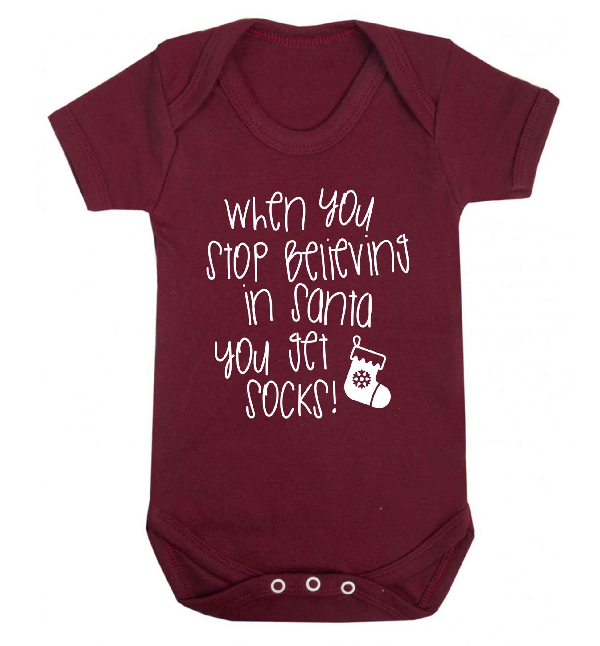 When you stop believing in santa you get socks Baby Vest maroon 18-24 months