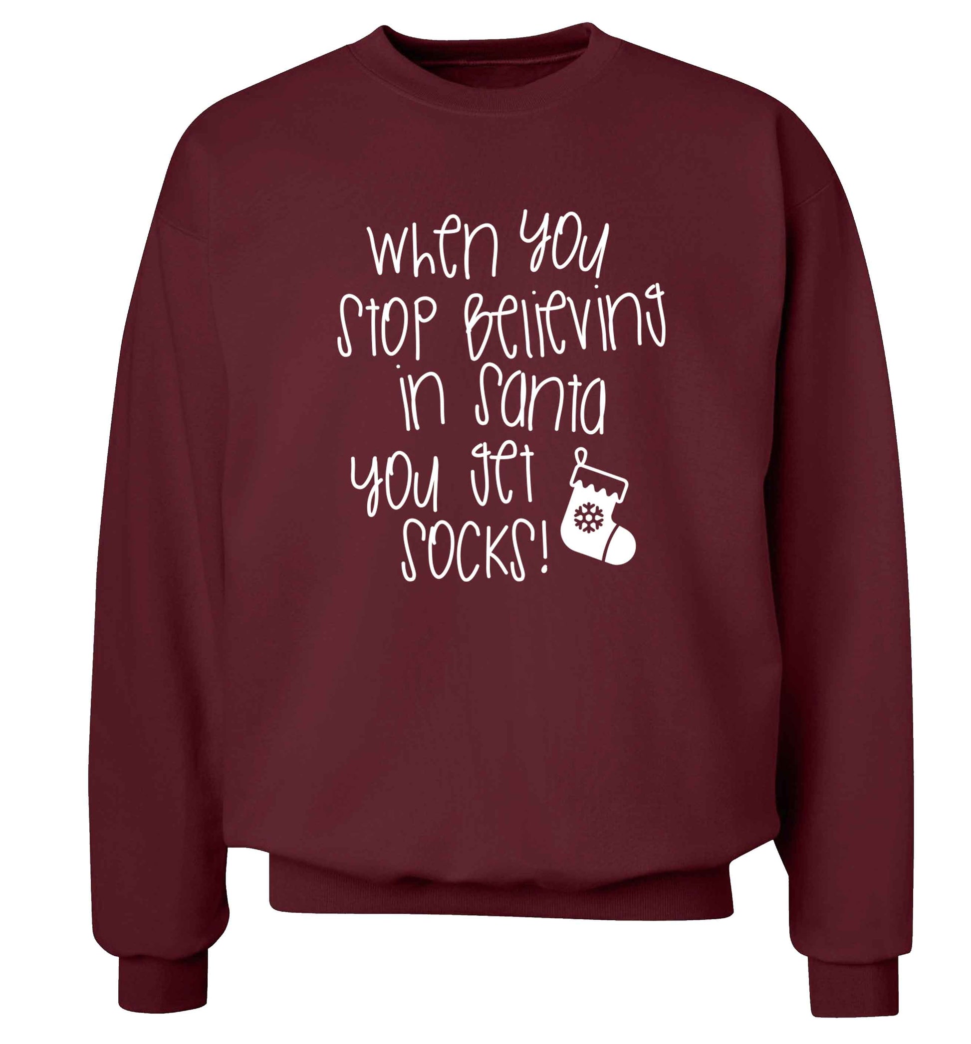 When you stop believing in santa you get socks Adult's unisex maroon Sweater 2XL