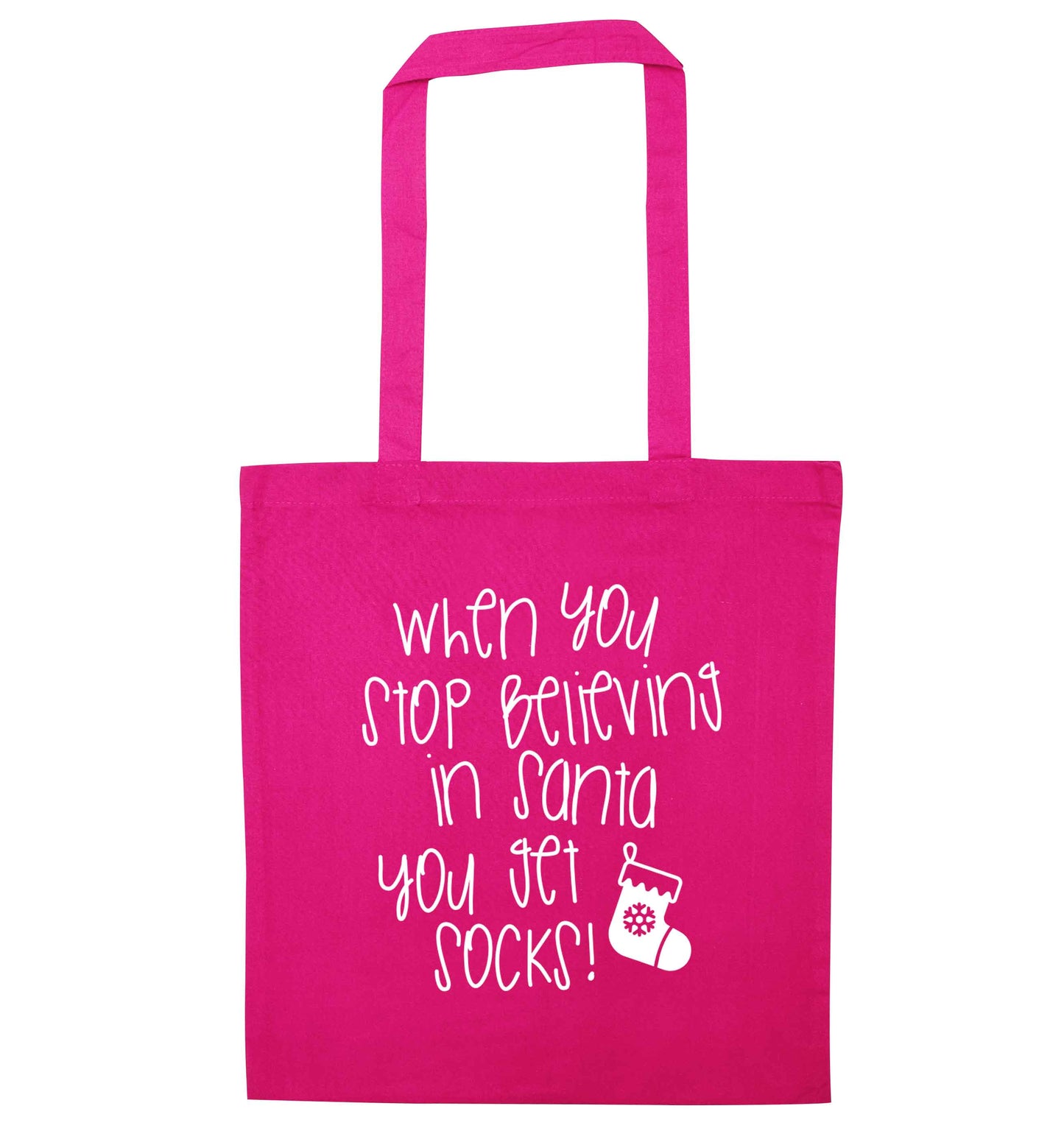 When you stop believing in santa you get socks pink tote bag