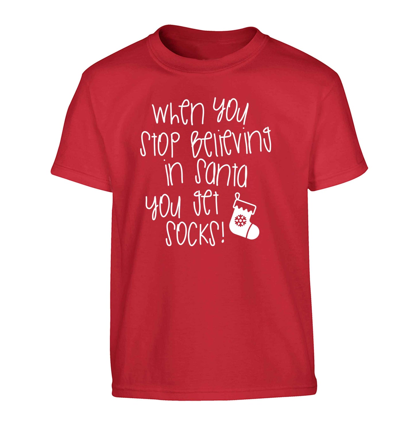 When you stop believing in santa you get socks Children's red Tshirt 12-13 Years