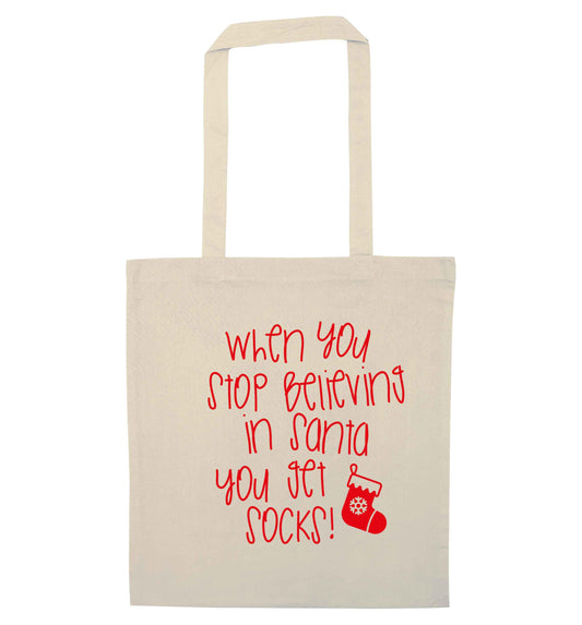 When you stop believing in santa you get socks natural tote bag