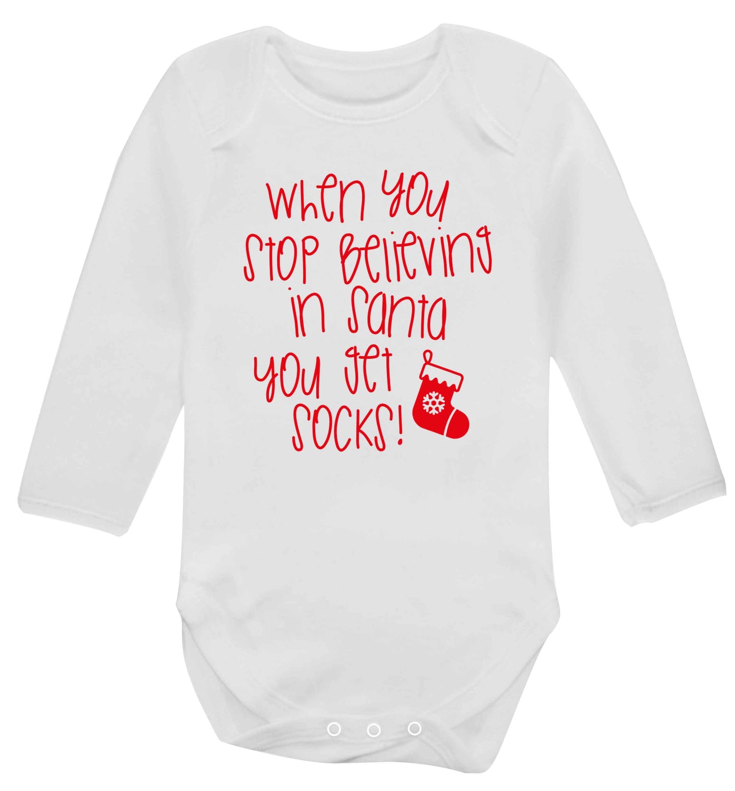 When you stop believing in santa you get socks Baby Vest long sleeved white 6-12 months
