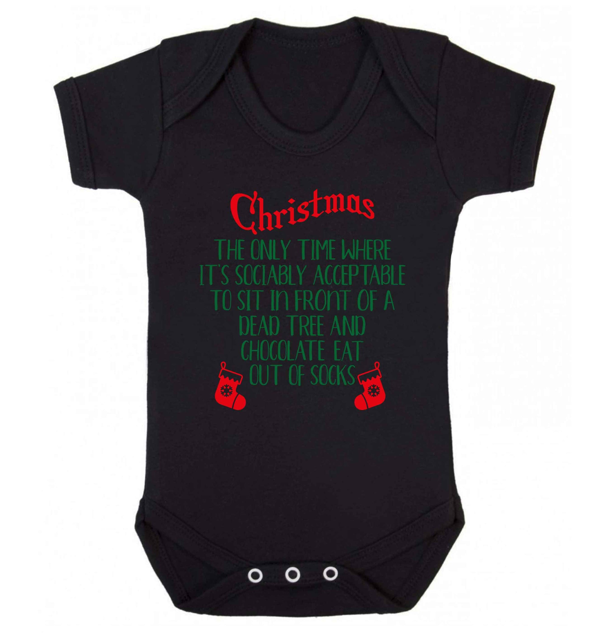 Christmas sit in front of a dead tree and eat chocolate out of socks Baby Vest black 18-24 months