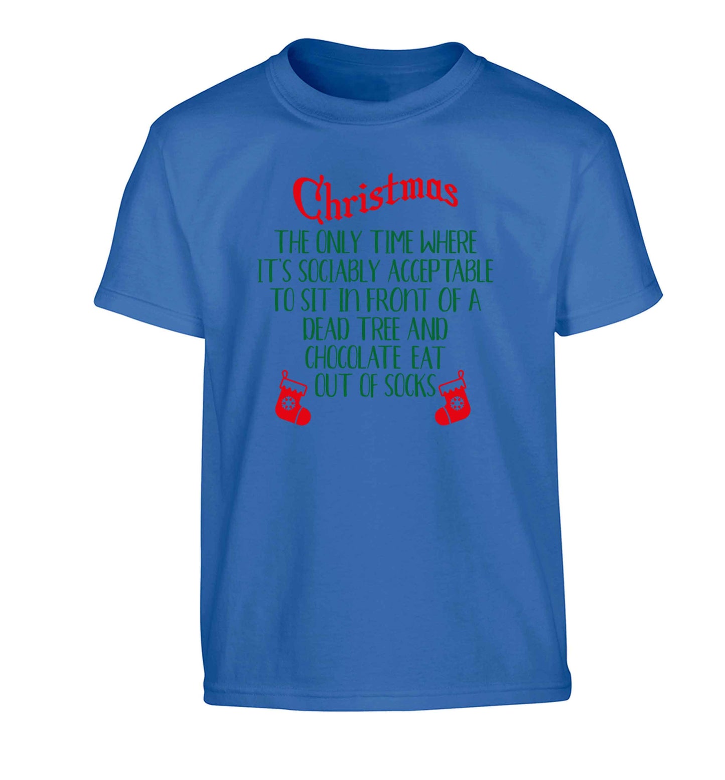 Christmas sit in front of a dead tree and eat chocolate out of socks Children's blue Tshirt 12-13 Years