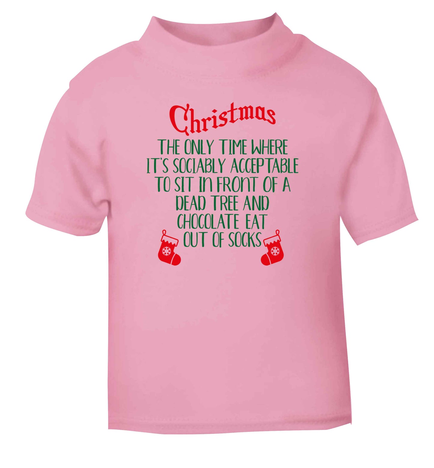 Christmas sit in front of a dead tree and eat chocolate out of socks light pink Baby Toddler Tshirt 2 Years