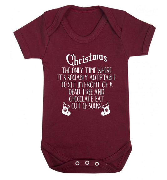 Christmas sit in front of a dead tree and eat chocolate out of socks Baby Vest maroon 18-24 months