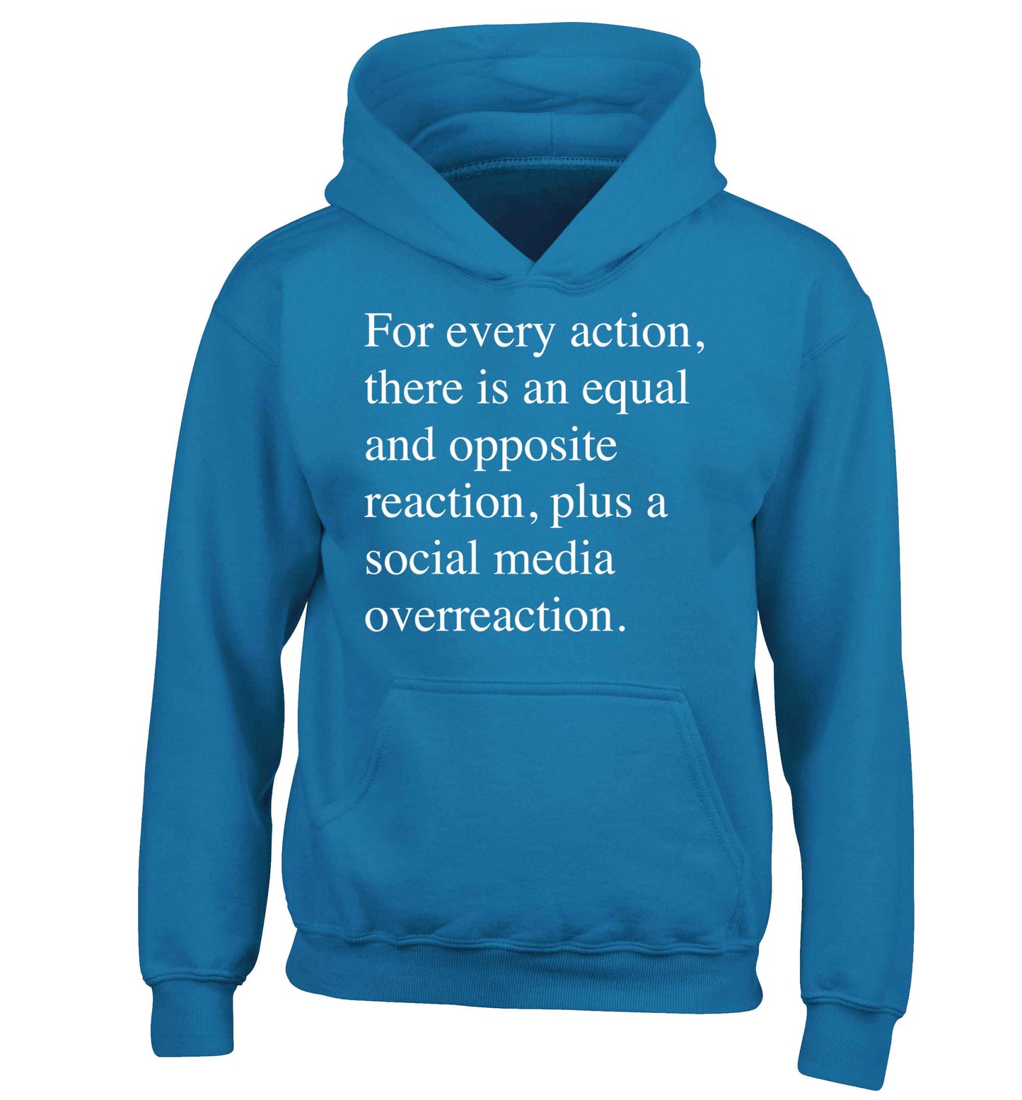 For every action...social media overreaction children's blue hoodie 12-13 Years