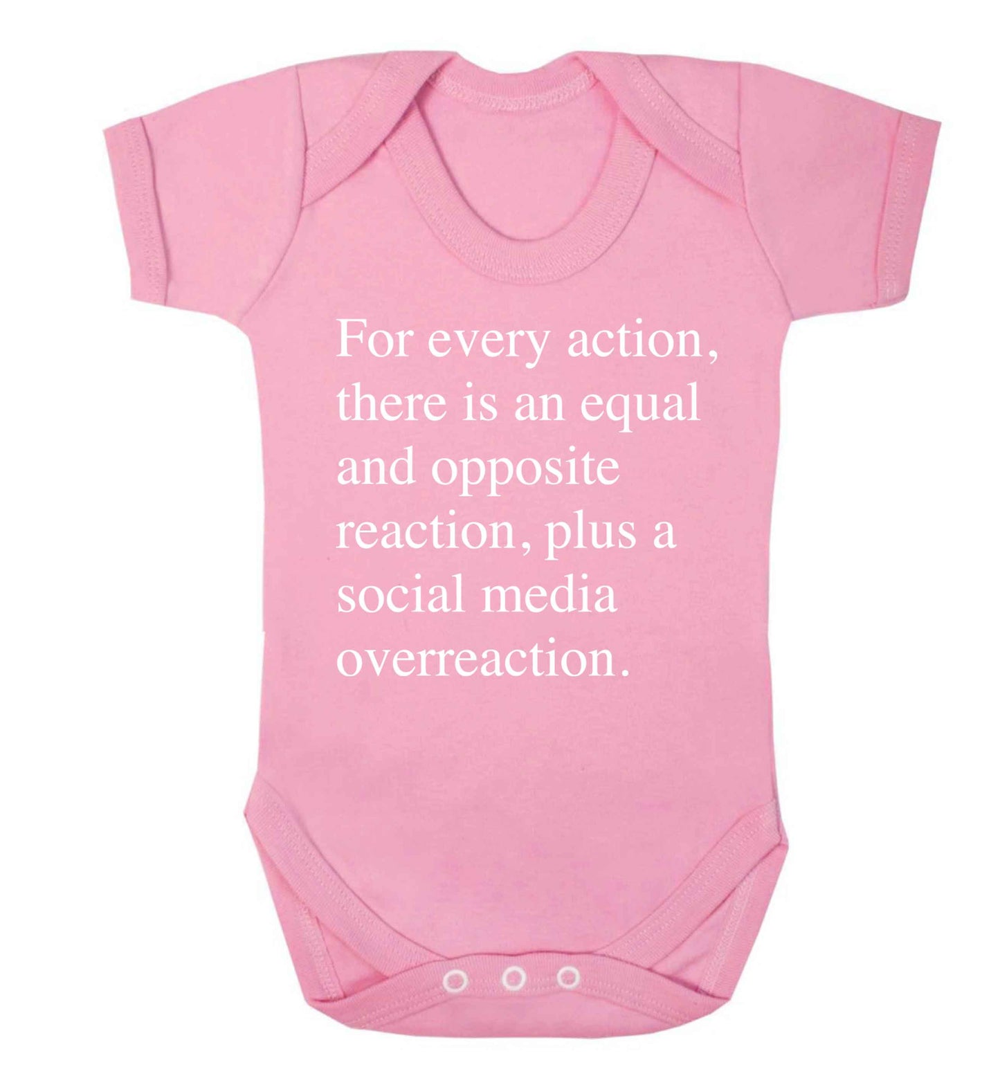 For every action...social media overreaction Baby Vest pale pink 18-24 months
