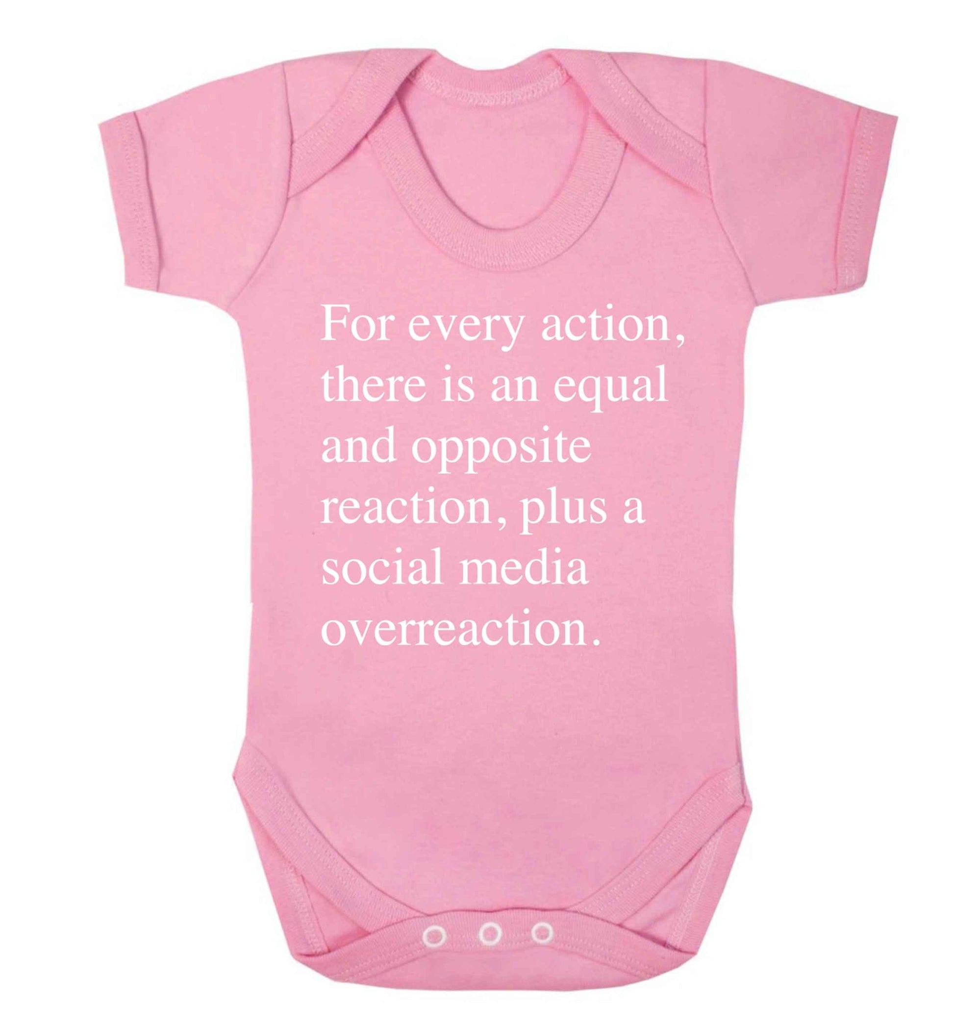 For every action...social media overreaction Baby Vest pale pink 18-24 months