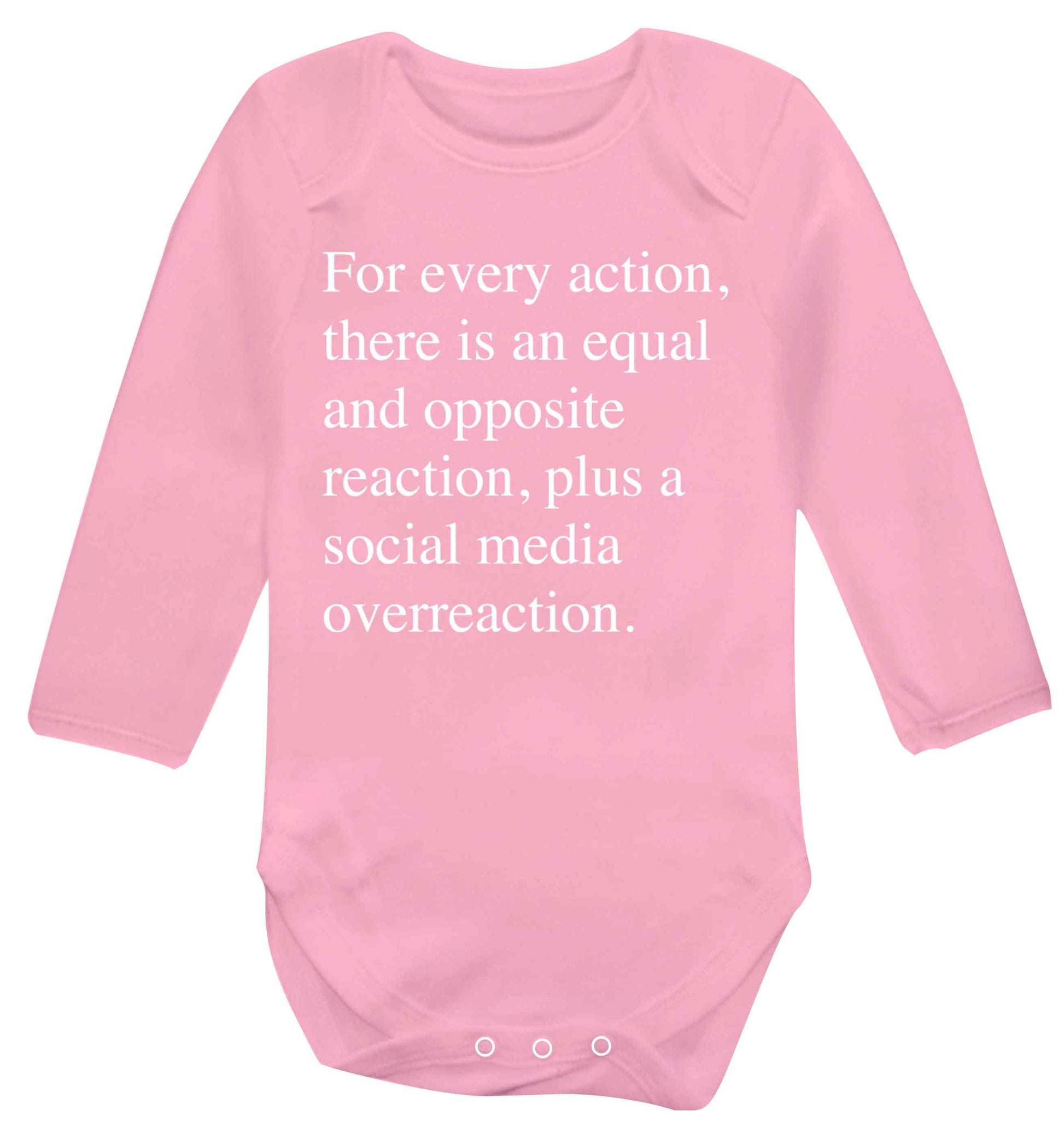 For every action...social media overreaction Baby Vest long sleeved pale pink 6-12 months