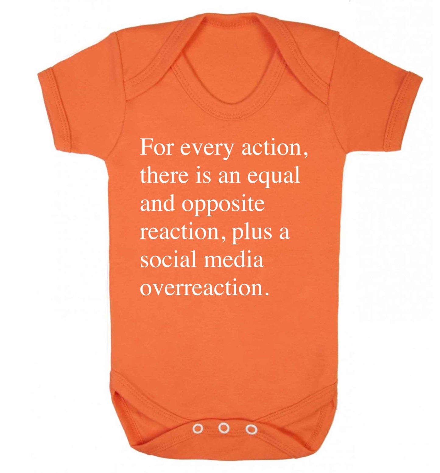 For every action...social media overreaction Baby Vest orange 18-24 months