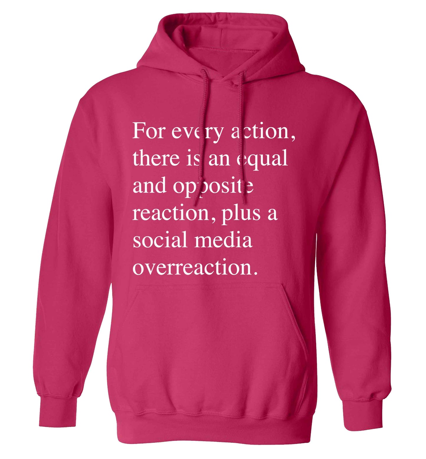 For every action...social media overreaction adults unisex pink hoodie 2XL
