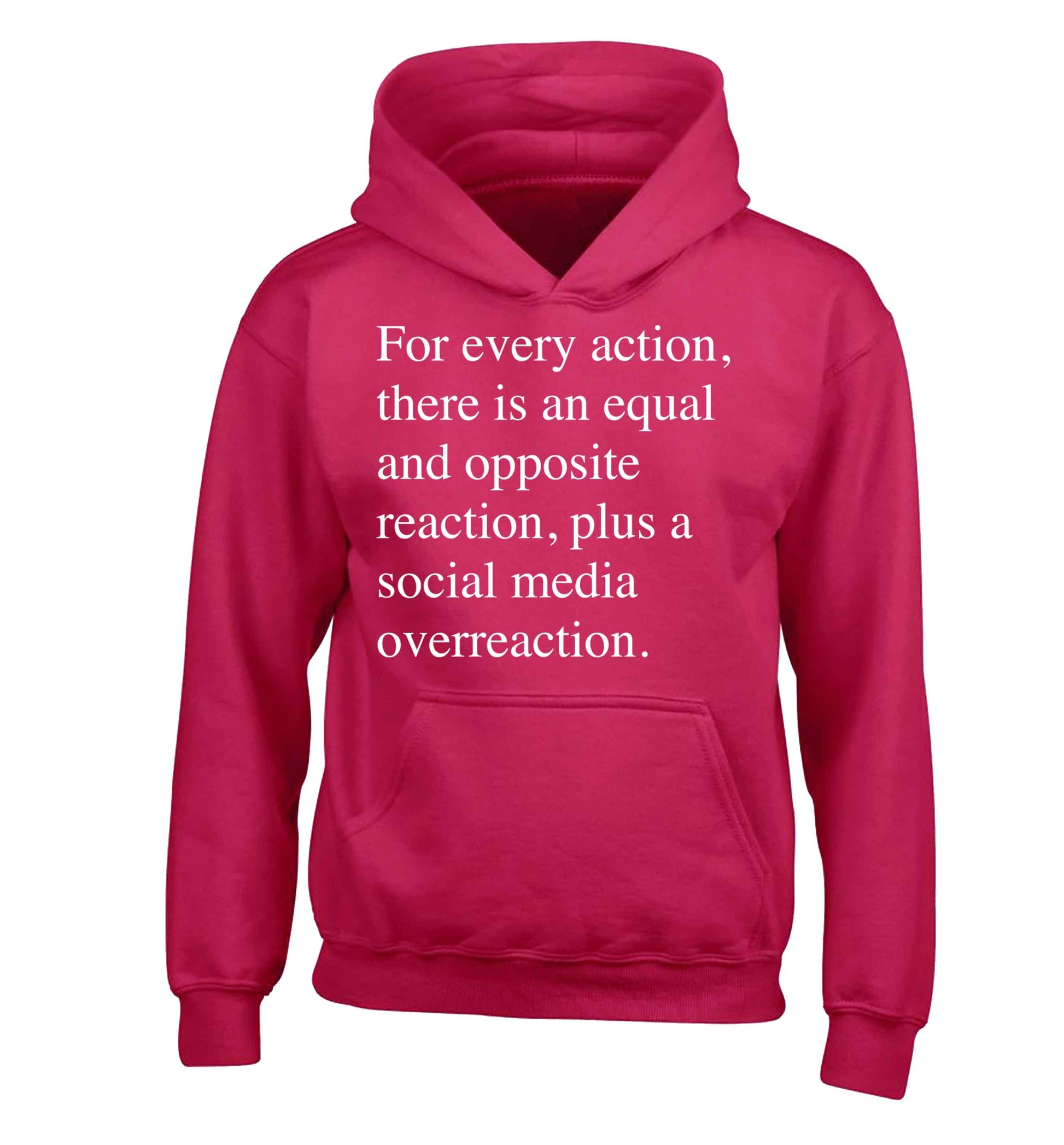 For every action...social media overreaction children's pink hoodie 12-13 Years