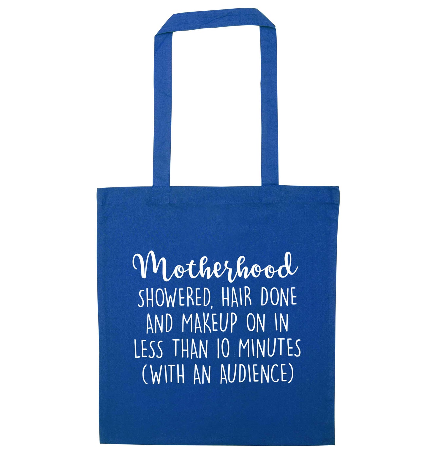 Motherhood, showered, hair done and makeup on blue tote bag