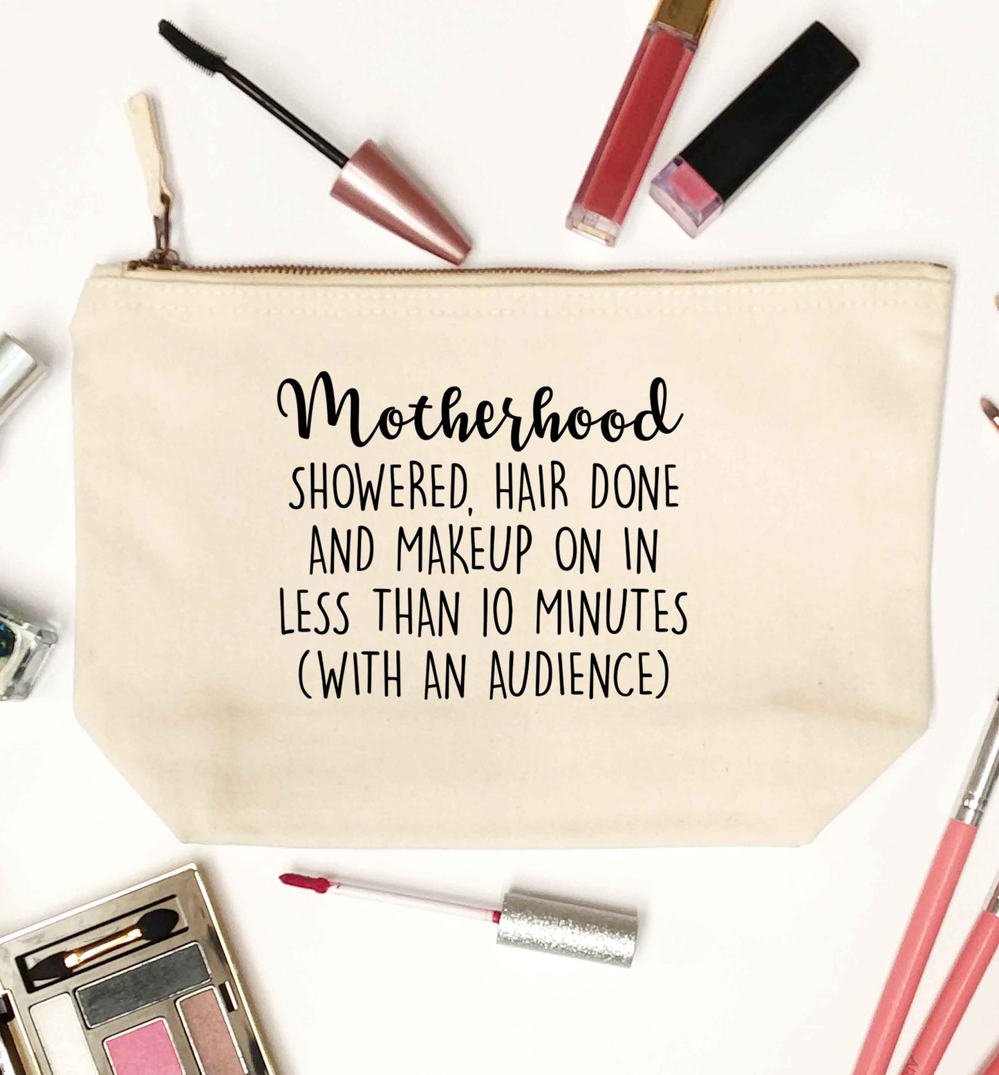 Motherhood, showered, hair done and makeup on natural makeup bag