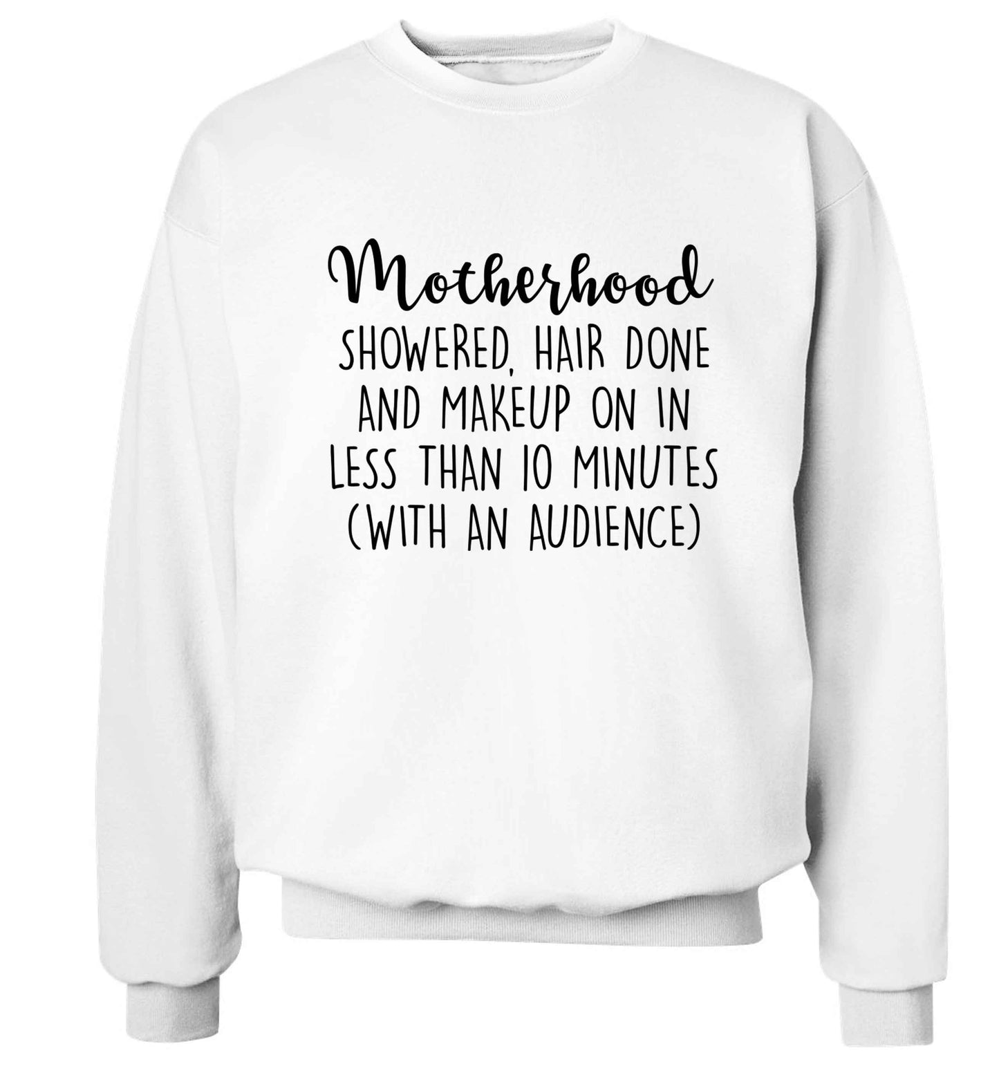 Motherhood, showered, hair done and makeup on Adult's unisex white Sweater 2XL