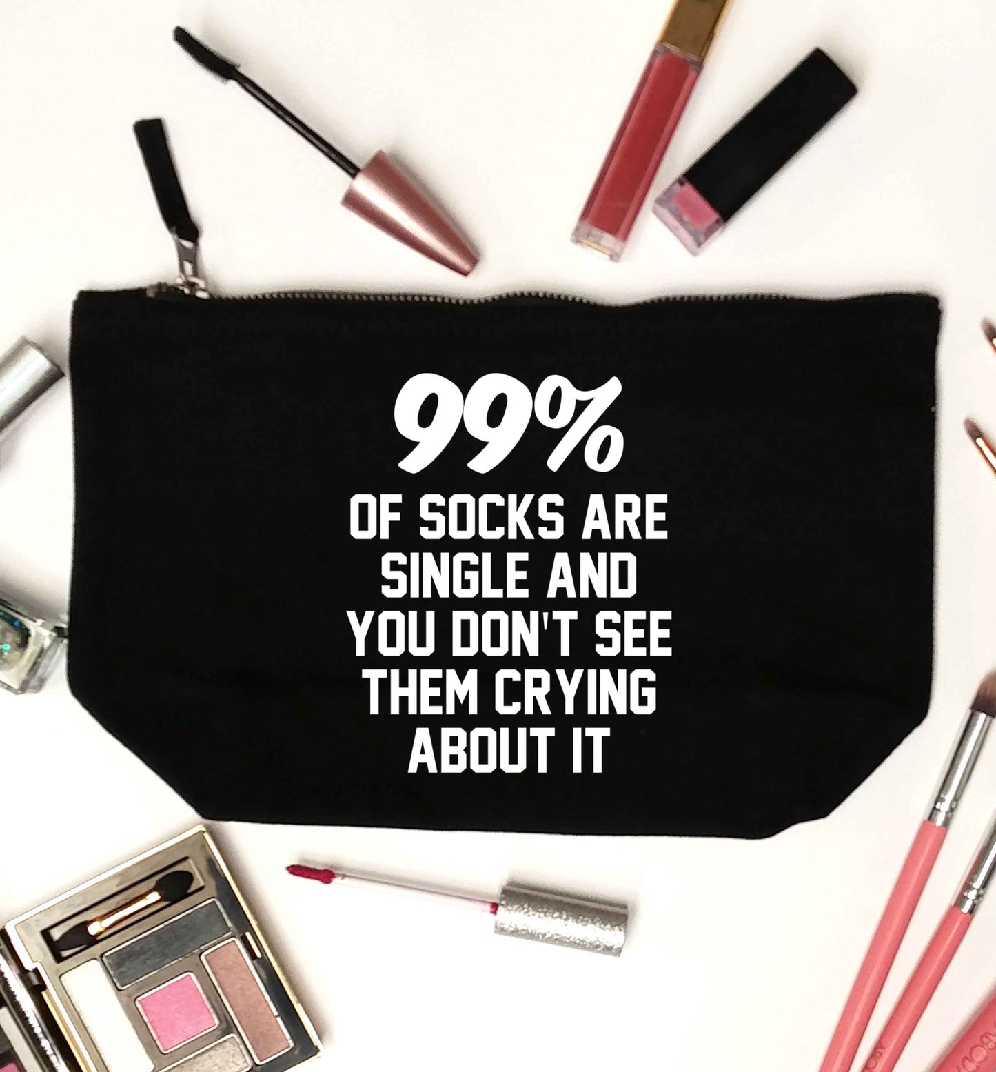99% of socks are single and you don't see them crying about it black makeup bag
