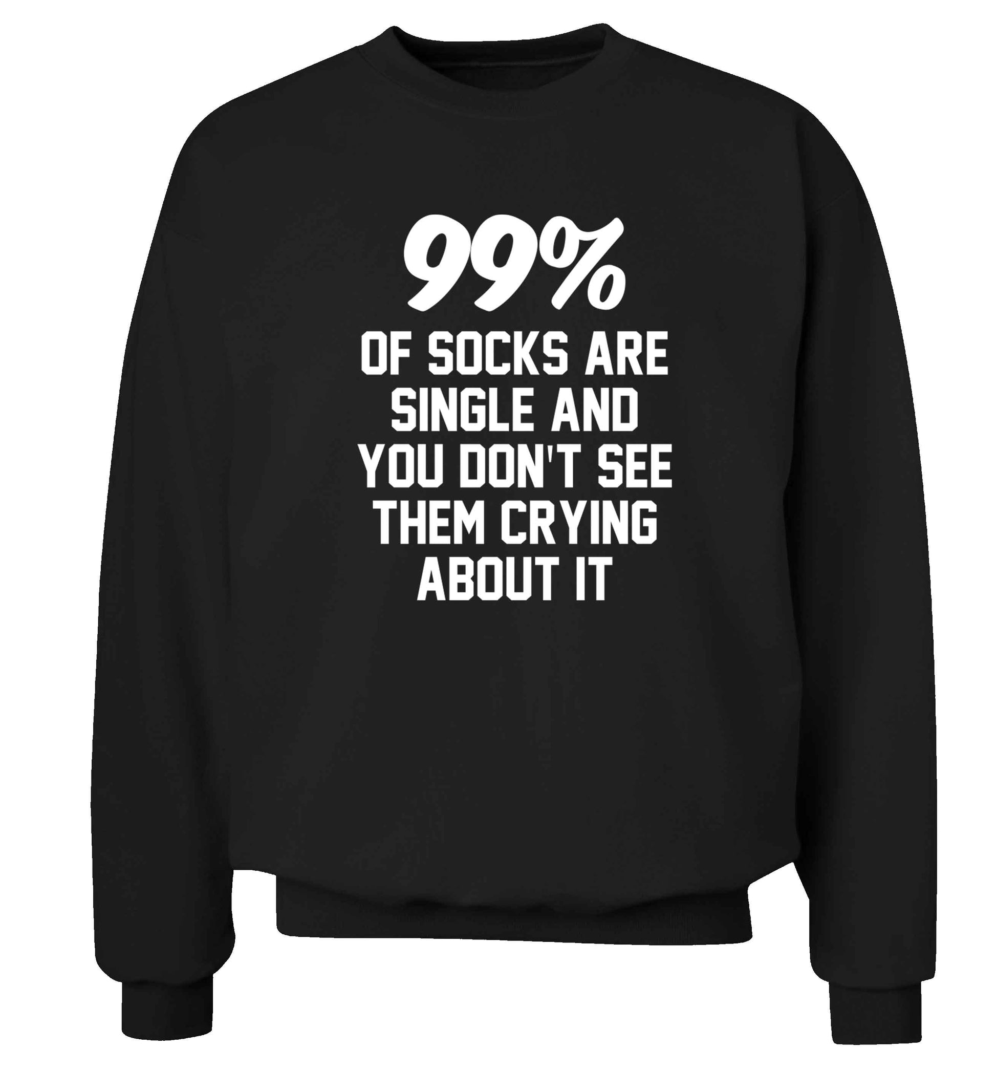 99% of socks are single and you don't see them crying about it Adult's unisex black Sweater 2XL