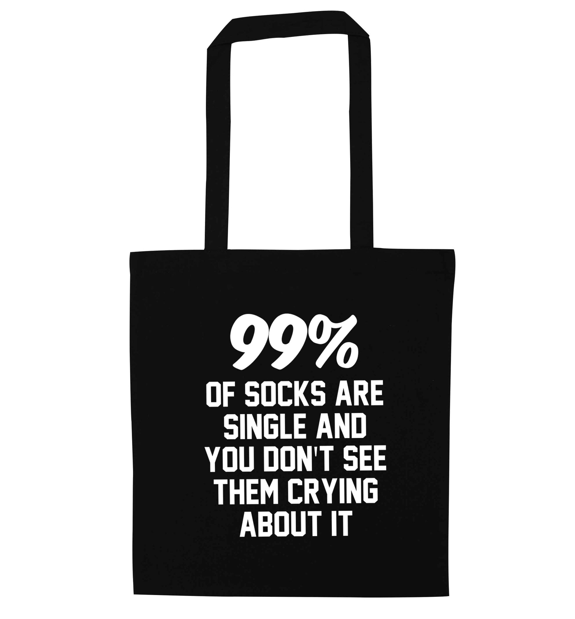 99% of socks are single and you don't see them crying about it black tote bag