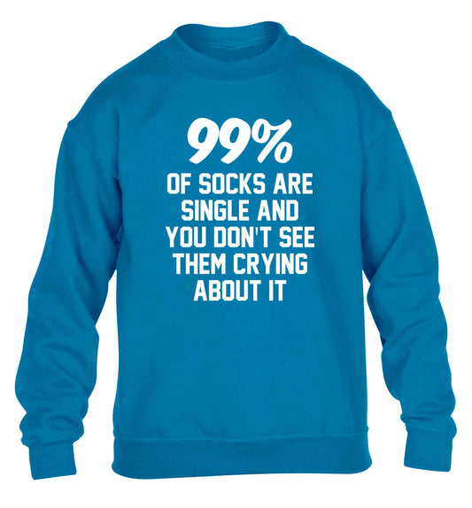 99% of socks are single and you don't see them crying about it children's blue sweater 12-13 Years