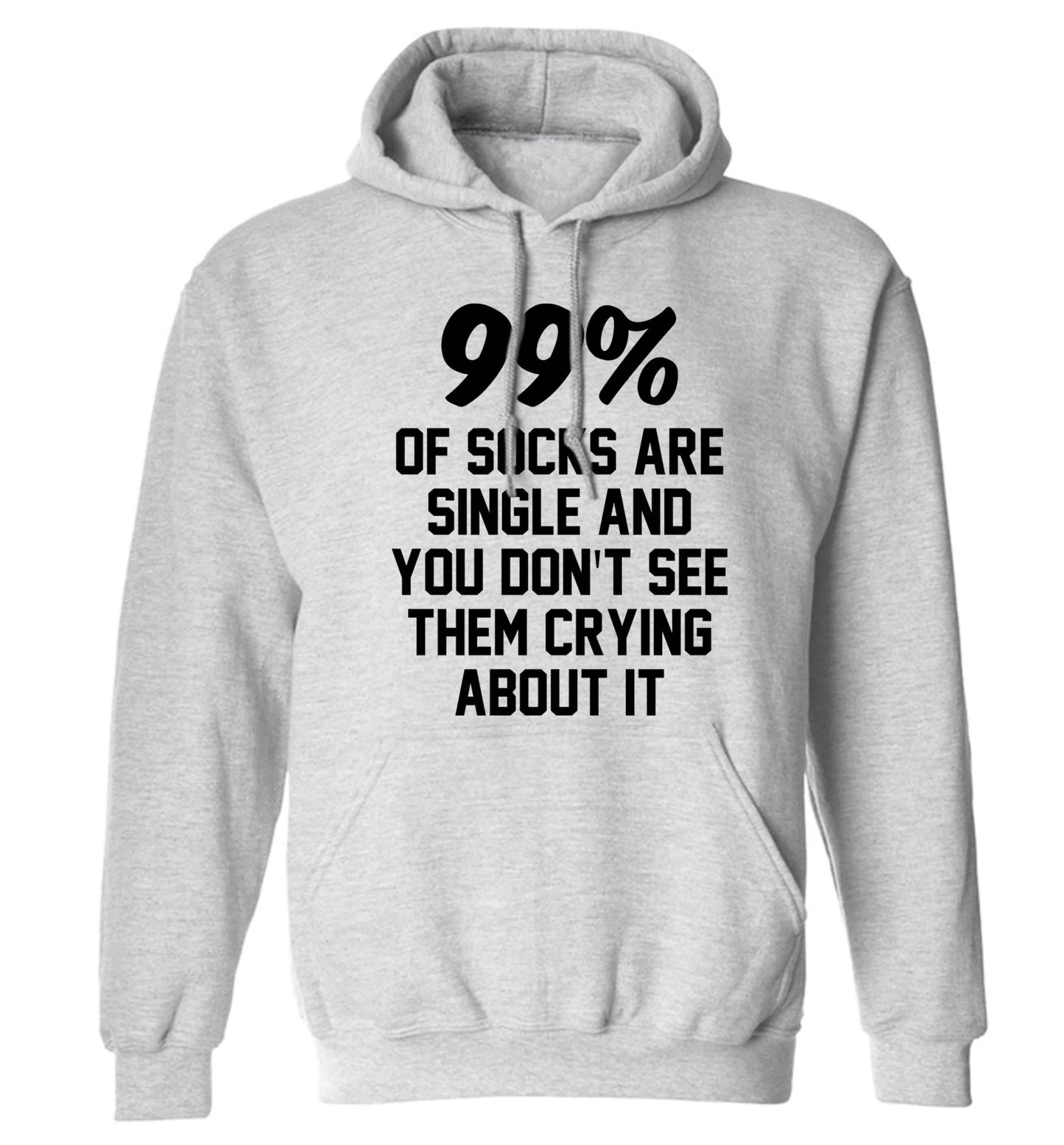 99% of socks are single and you don't see them crying about it adults unisex grey hoodie 2XL