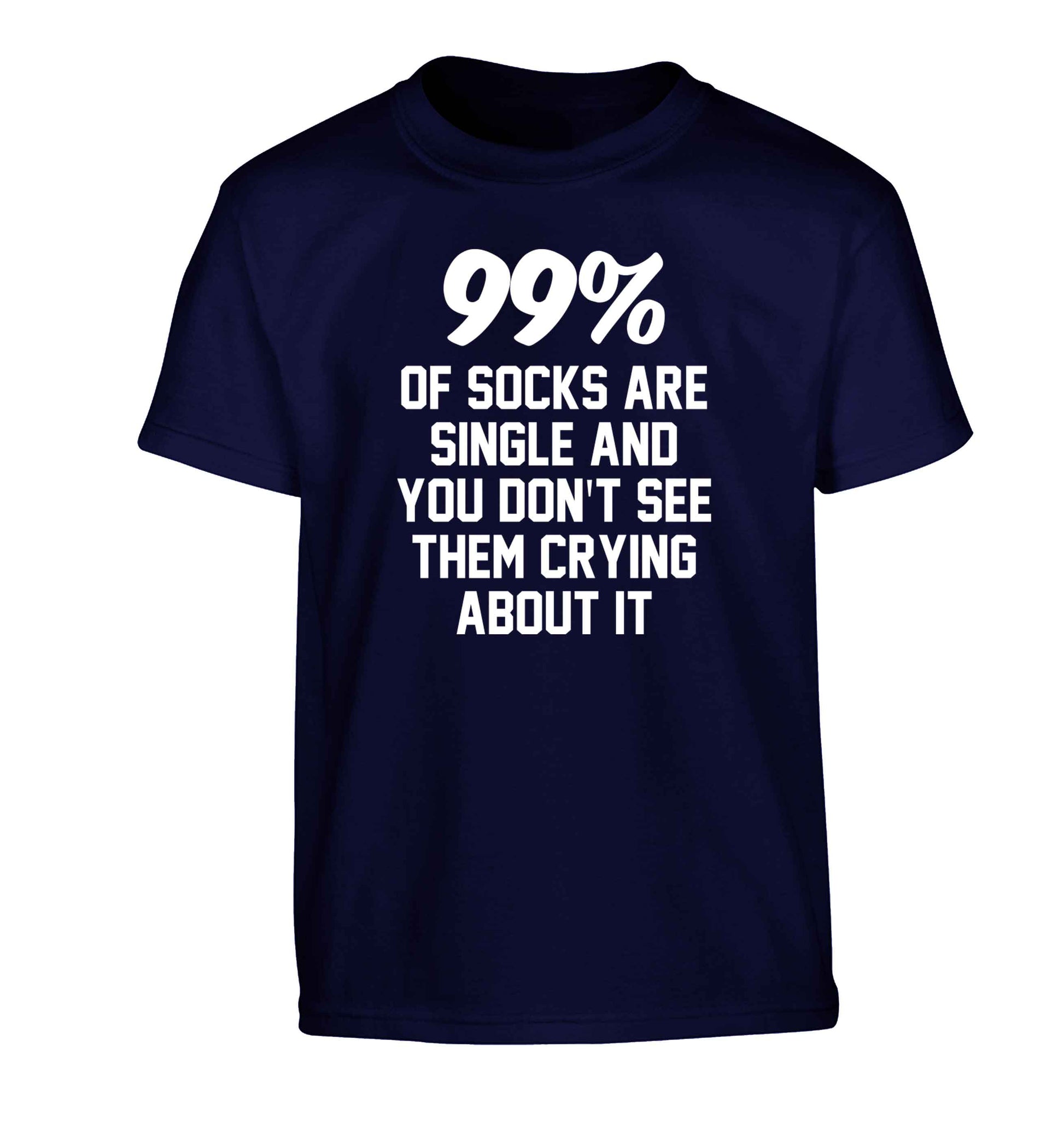 99% of socks are single and you don't see them crying about it Children's navy Tshirt 12-13 Years