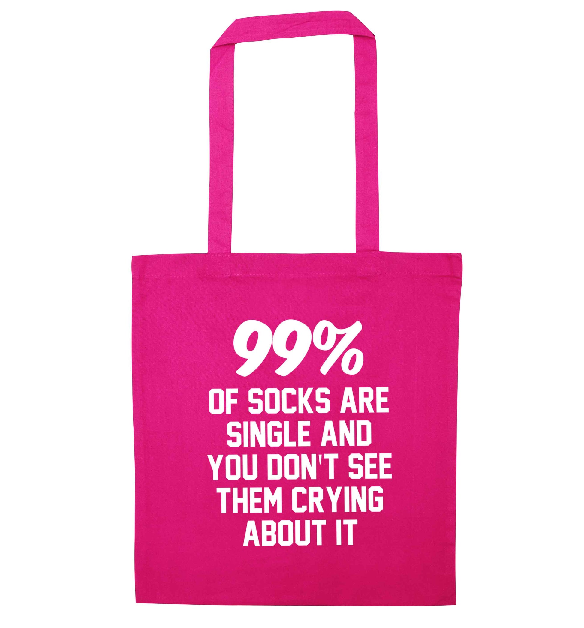 99% of socks are single and you don't see them crying about it pink tote bag