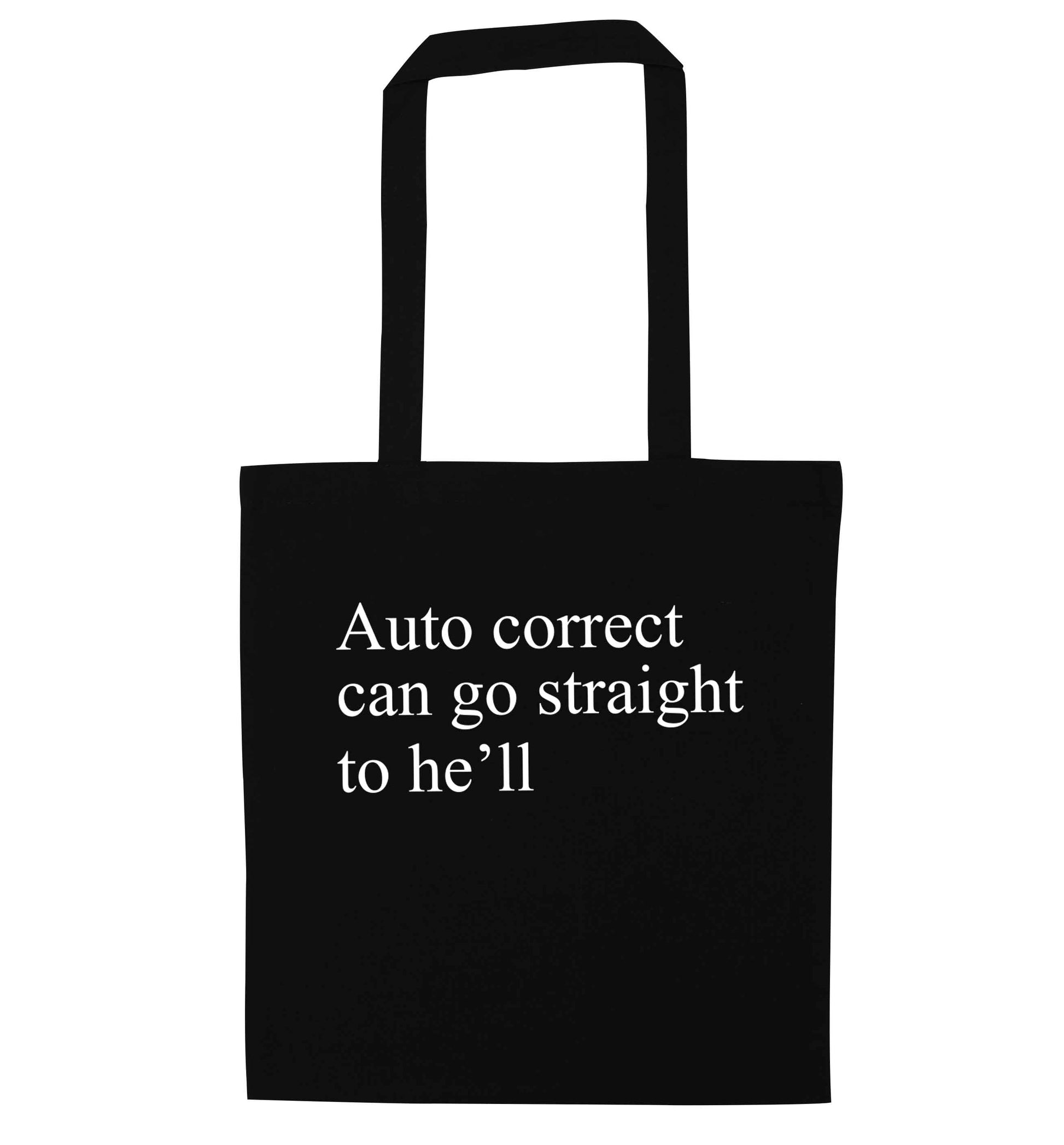 Auto correct can go straight to he'll black tote bag