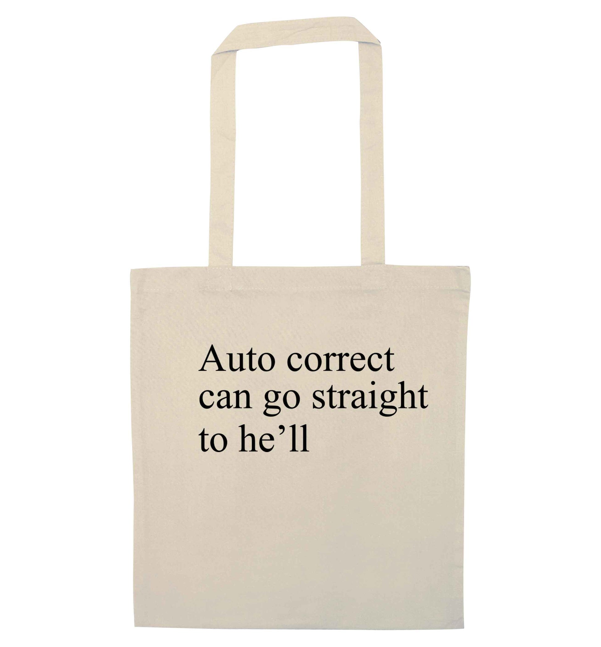 Auto correct can go straight to he'll natural tote bag