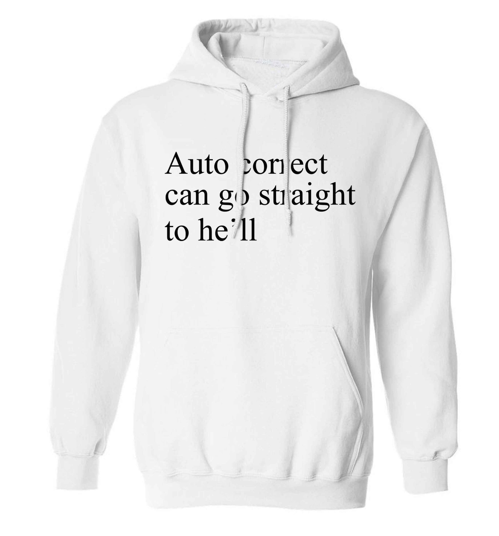 Auto correct can go straight to he'll adults unisex white hoodie 2XL