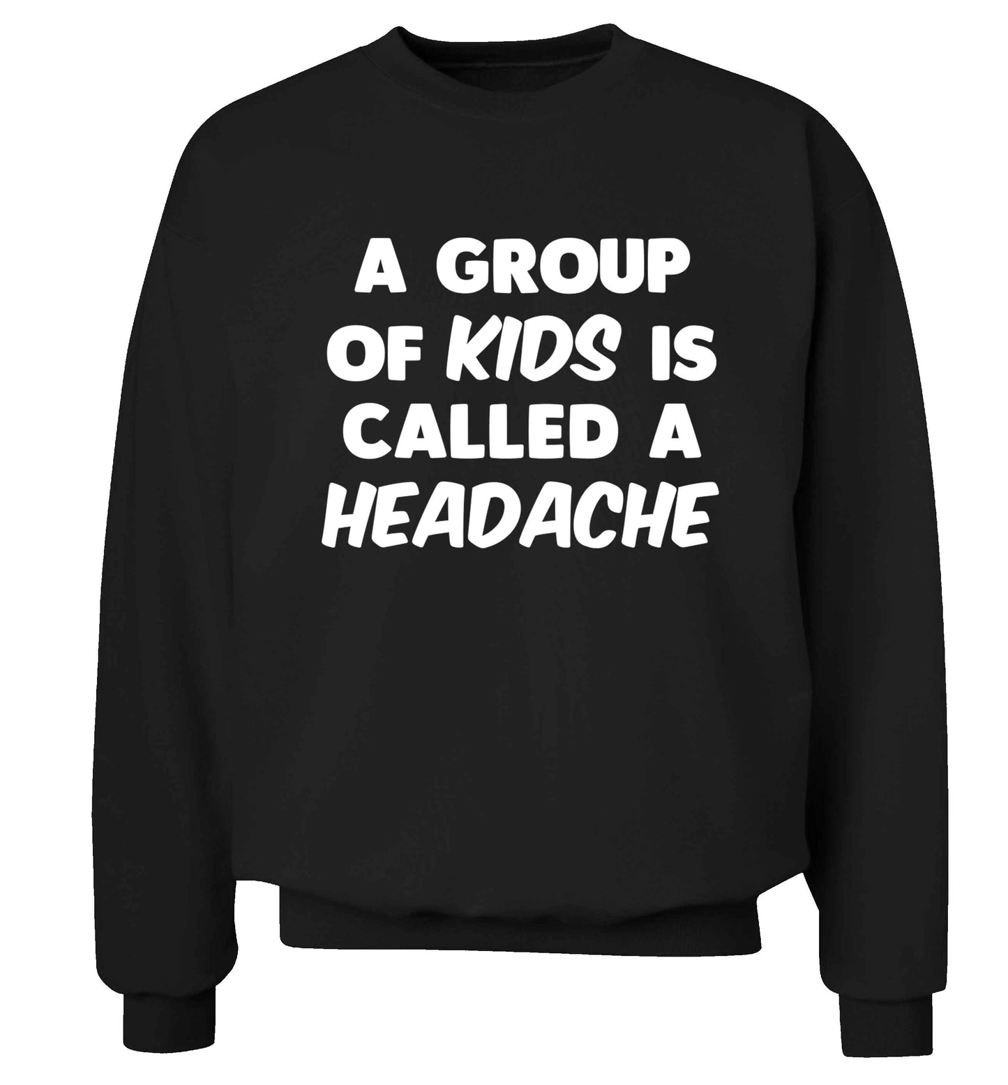 A group of kids is called a headache Adult's unisex black Sweater 2XL