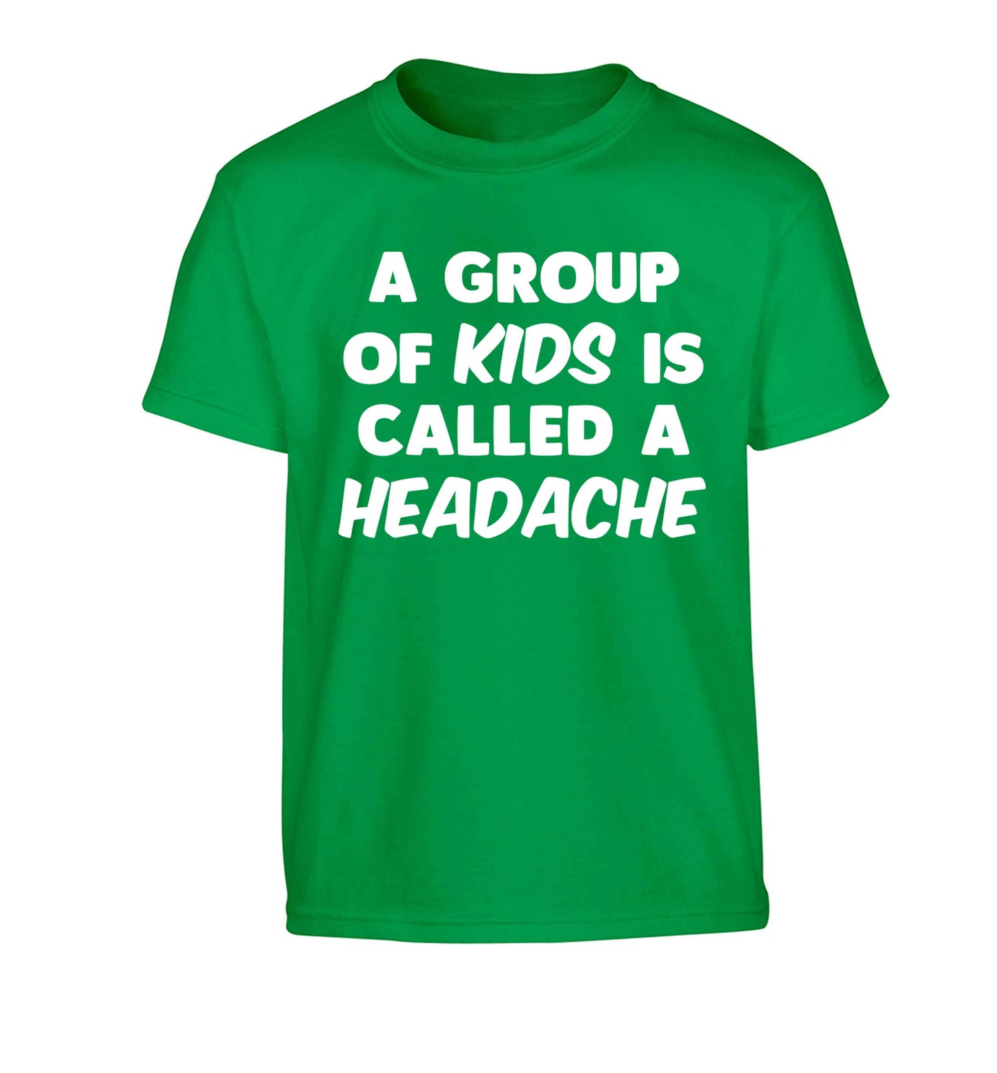 A group of kids is called a headache Children's green Tshirt 12-13 Years