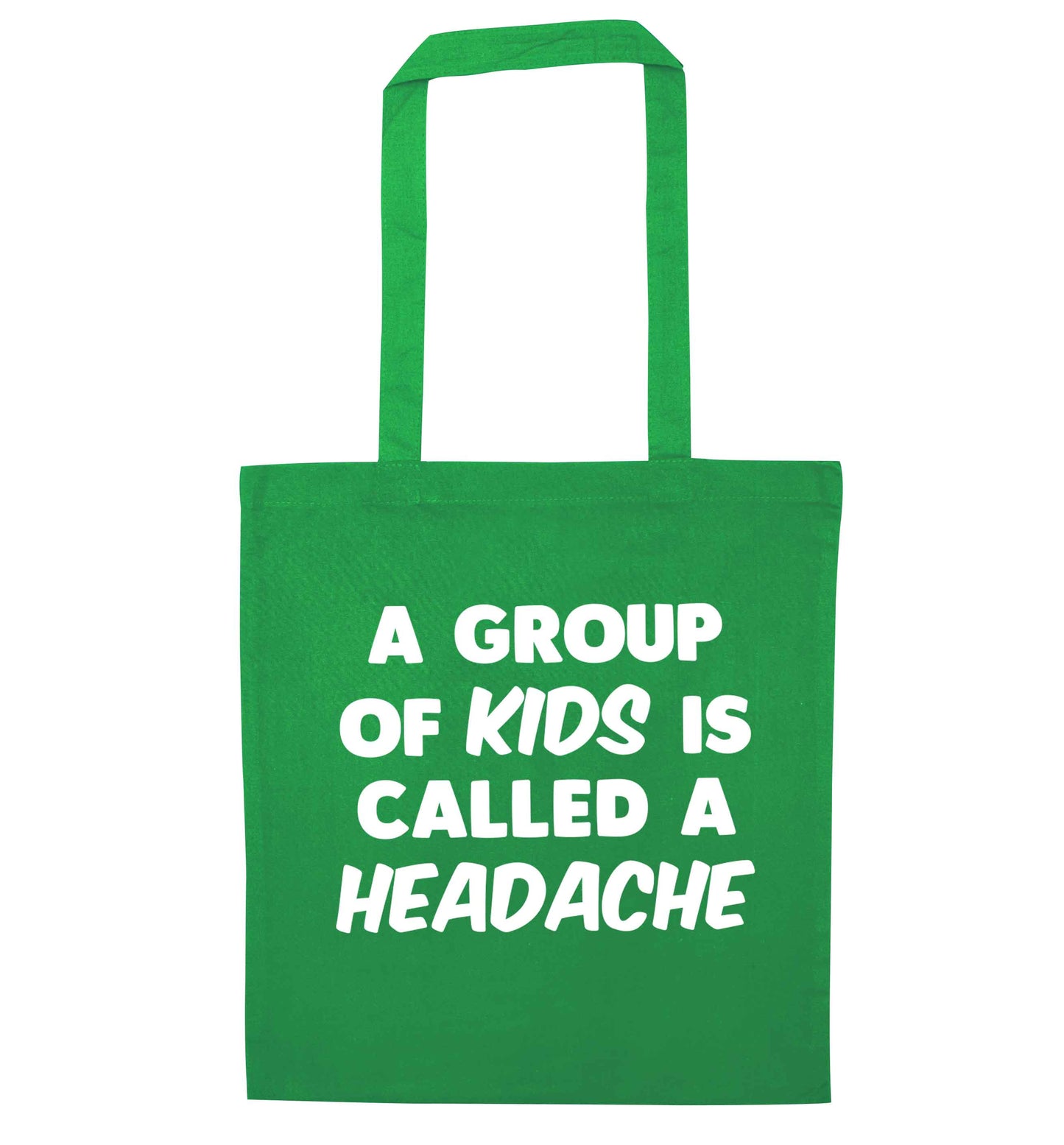 A group of kids is called a headache green tote bag