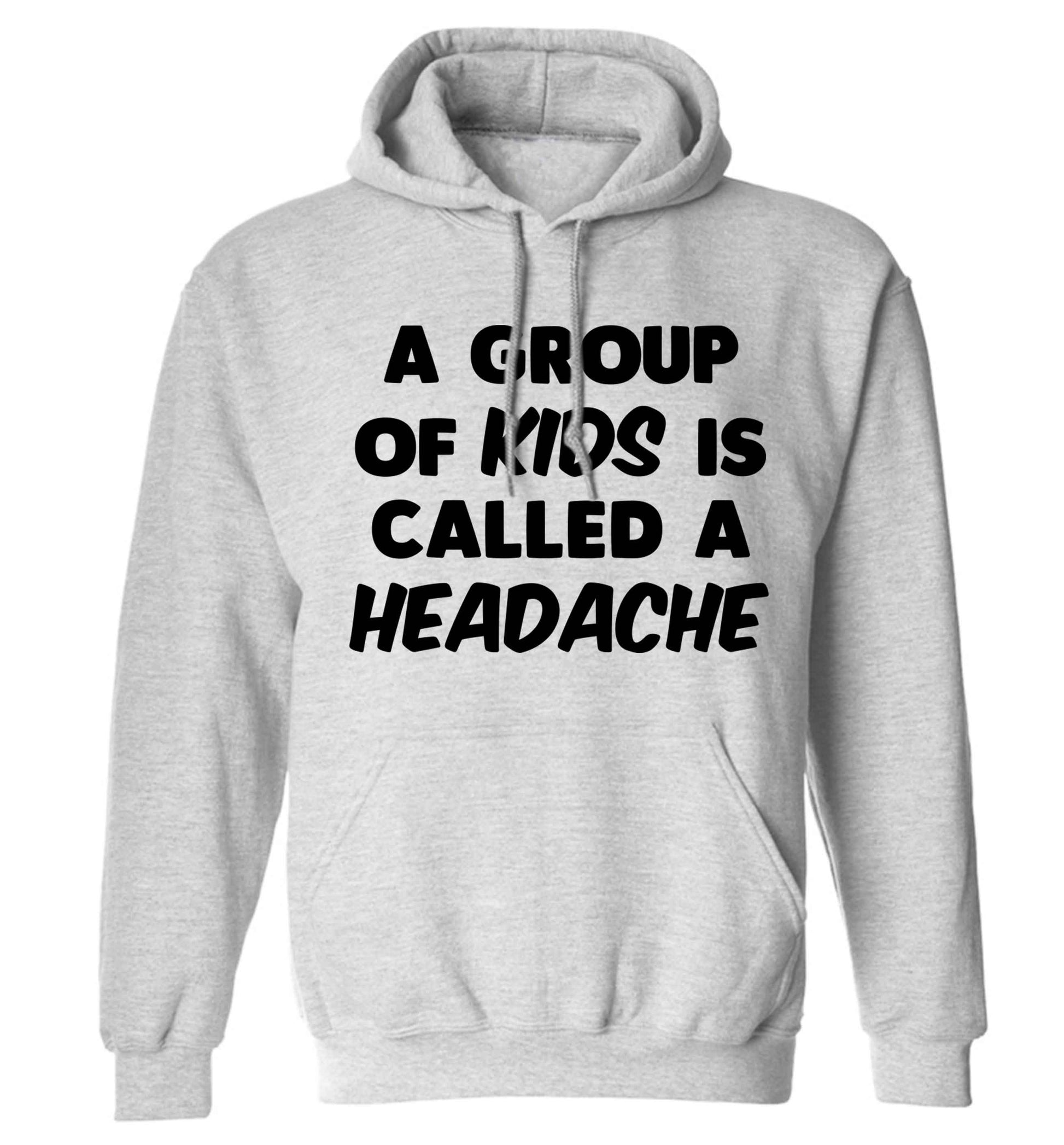 A group of kids is called a headache adults unisex grey hoodie 2XL