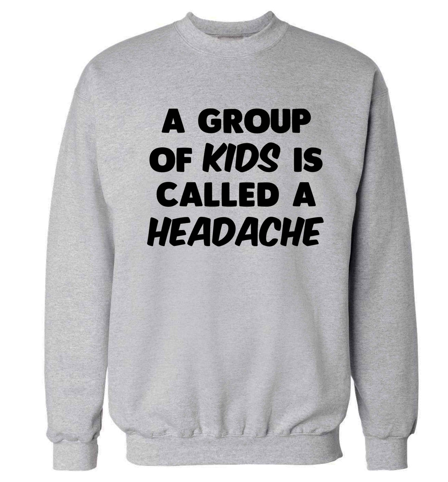 A group of kids is called a headache Adult's unisex grey Sweater 2XL