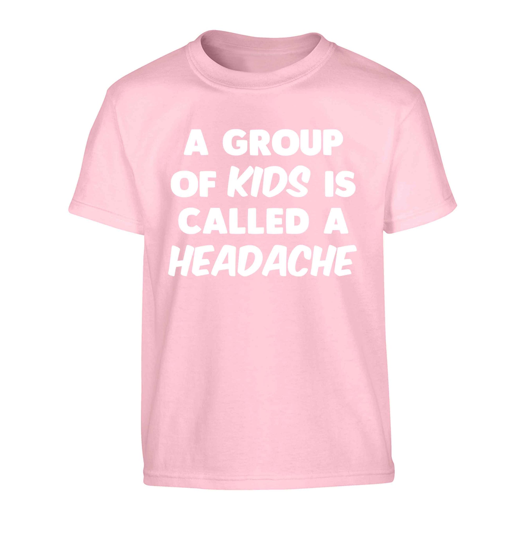 A group of kids is called a headache Children's light pink Tshirt 12-13 Years