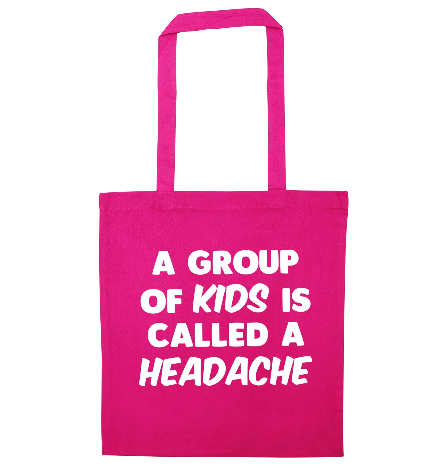 A group of kids is called a headache pink tote bag
