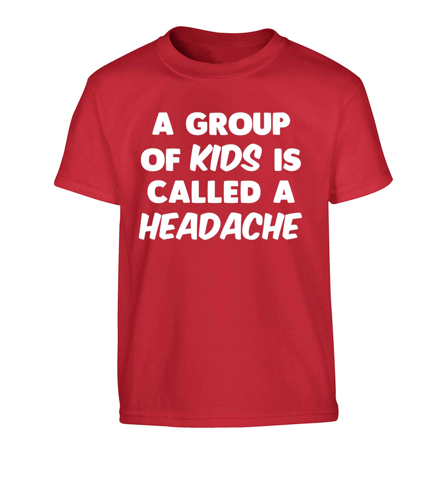 A group of kids is called a headache Children's red Tshirt 12-13 Years