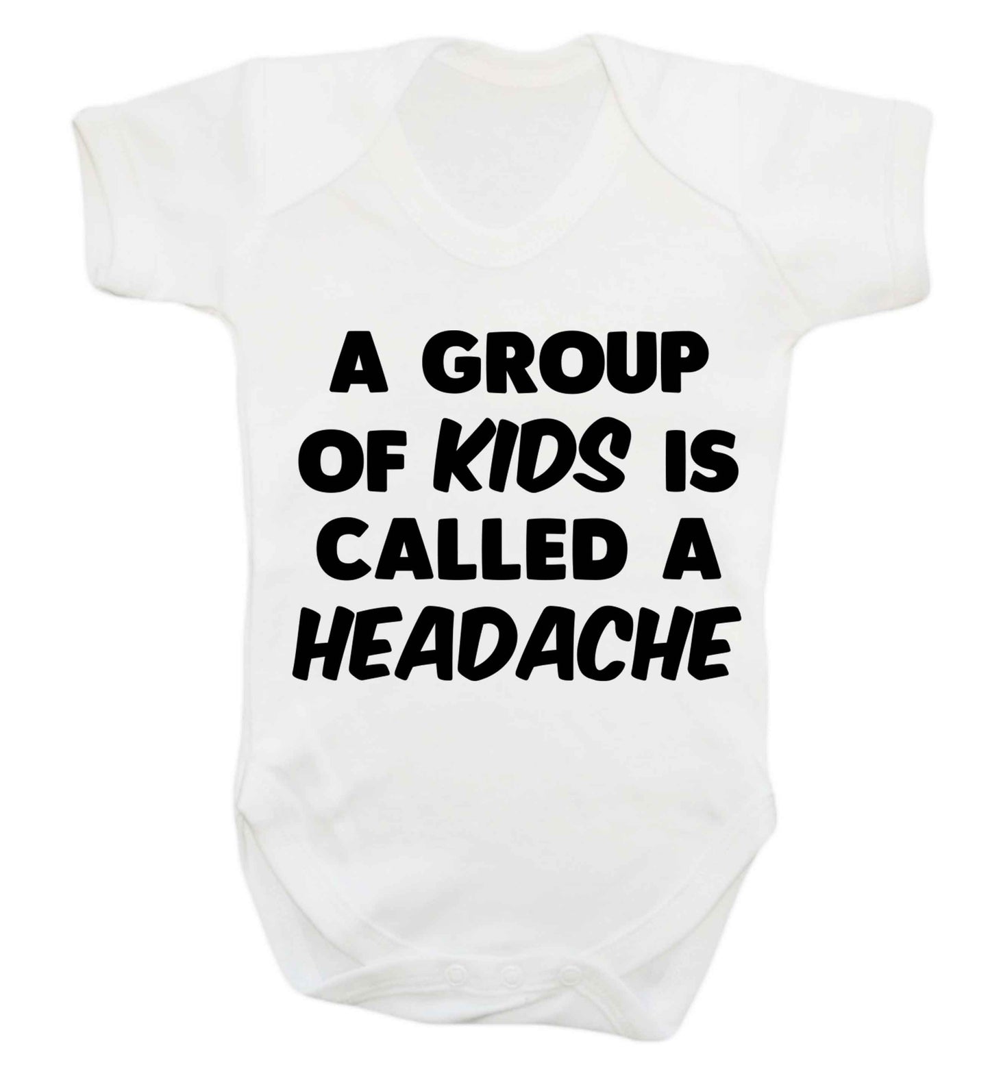 A group of kids is called a headache Baby Vest white 18-24 months